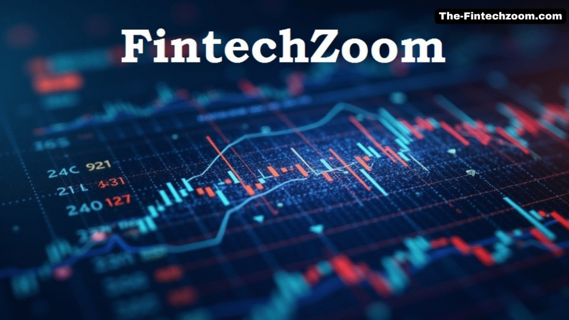 Fintechzoom.com: Your Ultimate Gateway to Financial Technology and Market Intelligence